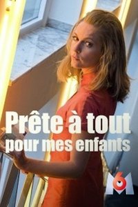 Prête à Tout Pour mes Enfants (2009)