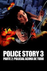 Pôster de Police Story 3, Parte 2: Policial Acima de Tudo