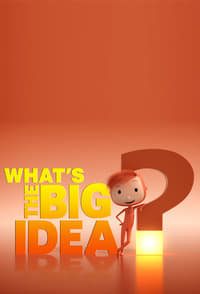 tv show poster What%27s+the+Big+Idea%3F 2013