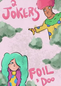 Foil and Doo: A Tale of Two Jokers