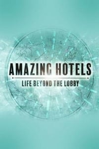 Amazing Hotels: Life Beyond the Lobby (2017)