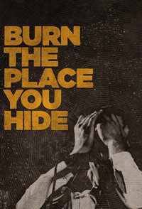 Burn the Place You Hide