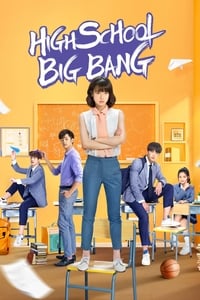 tv show poster High+School+Big+Bang 2020