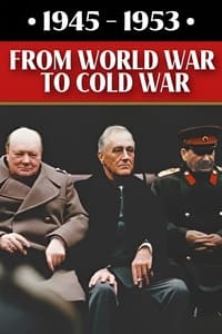 tv show poster 1945-1953%3A+From+World+War+to+Cold+War 2017