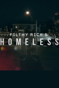 copertina serie tv Filthy+Rich+and+Homeless 2017