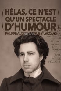 Philippe-Audrey Larrue-St-Jacques : Hélas, ce n'est qu'un spectacle d'humour (2024)