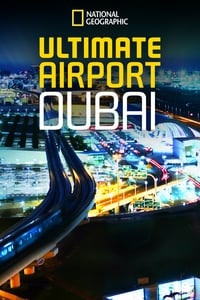tv show poster Ultimate+Airport+Dubai 2013
