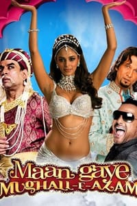 Maan Gaye Mughal-e-Azam (2008)