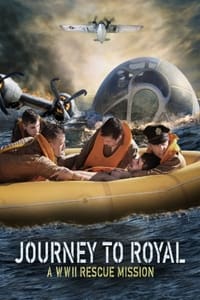 Journey to Royal: A WWII Rescue Mission (2021)