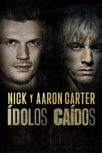 Poster de Nick y Aaron Carter: Ídolos Caídos...