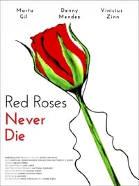 Red Roses Never Die