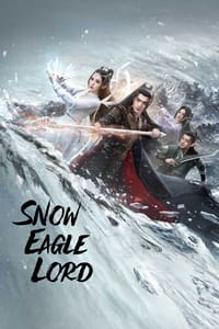 tv show poster Snow+Eagle+Lord 2023