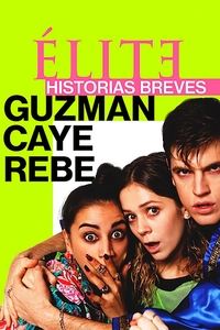 Ver Élite historias breves: Guzmán Caye Rebe Online Gratis HD Poster VER Élite historias breves: Guzmán Caye Rebe Online Gratis HD