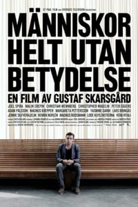 Människor helt utan betydelse (2011)