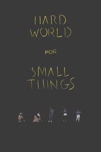 Hard World for Small Things