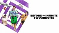 Beyond the Infinite Two Minutes