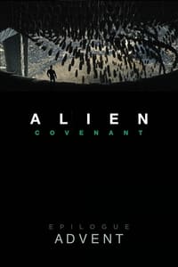 Alien: Covenant - Epilogue: Advent (2017)