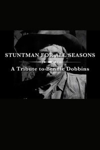 A Stuntman for All Seasons: A Tribute to Bennie Dobbins