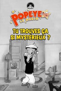 Tu trouves ça si mystérieux ?