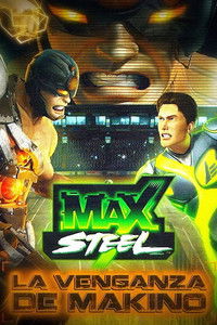 poster_Max Steel: La venganza de Makino