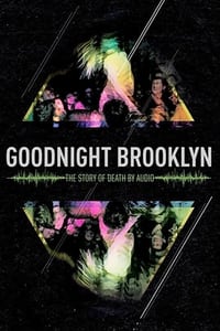 Goodnight Brooklyn: The Story of Death By Audio - 2016