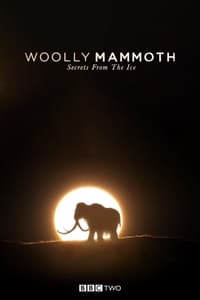 Woolly Mammoth: Secrets from the Ice (2012)