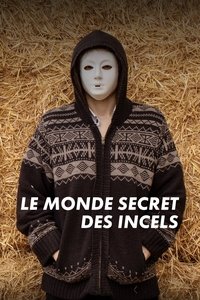 Le Monde secret des incels