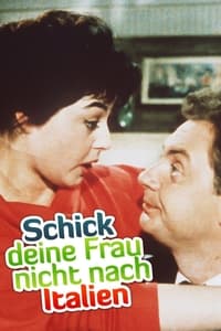 Schick deine Frau nicht nach Italien (1960)