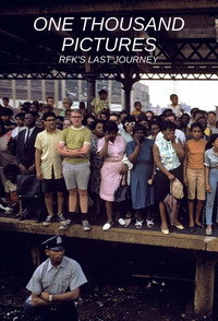 One Thousand Pictures: RFK's Last Journey