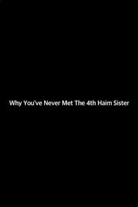 Why You've Never Met The 4th Haim Sister (2017)