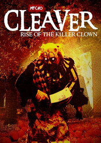 Постер фильма «Cleaver: Rise of the Killer Clown (2015)» — (1 из 2)