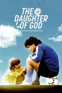 tv show poster La+Hija+de+Dios%3A+Dalma+Maradona 2023
