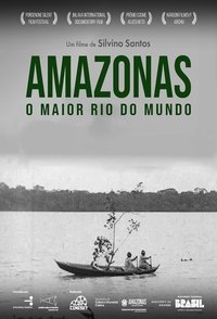 Amazonas, Maior Rio do Mundo