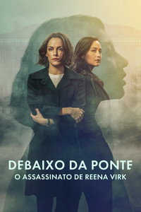 Debaixo da Ponte A Verdadeira Historia do Assassinato de Reena Virk [L] S01E08