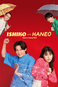 tv show poster ISHIKO+and+HANEO%3A+You%27re+Suing+Me%3F 2022