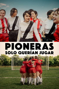 Pioneras: solo querían jugar (2026) poster