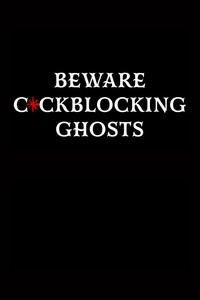 Beware C*ckblocking Ghosts
