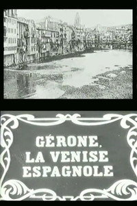Постер фильма «Gérone, la Venise espagnole (1912)» — (2 из 2)