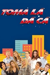 Toma Lá, Dá Cá - 2007