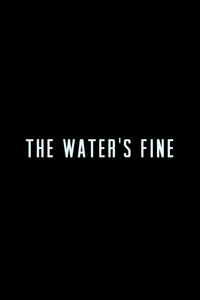 The Water's Fine