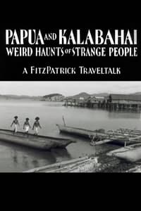 Papua and Kalabahai, Weird Haunts of Strange People (1933)