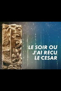 Le soir où j'ai reçu le César 2023