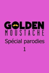 Golden Moustache - Spécial parodies (2015)