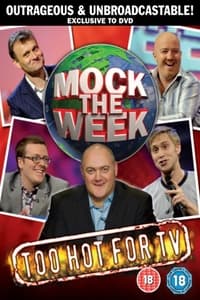 Mock The Week: Too Hot For TV (2007)