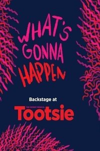 What's Gonna Happen: Backstage at 'Tootsie' with Sarah Stiles (2019)