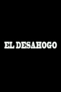 El Desahogo (2006) poster