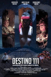 Постер к фильму Destino 111 (La Película de los Pueblos Mágicos de México) (2021)