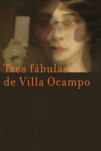 Tres fábulas de Villa Ocampo (2011) poster