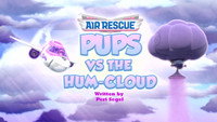 Pups vs the Hum-Cloud / Pups Stop the Mid-Air Magnet