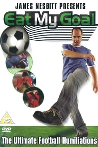 James Nesbitt Presents Eat My Goal (2004)